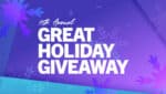 15th Annual Great Holiday Giveaway